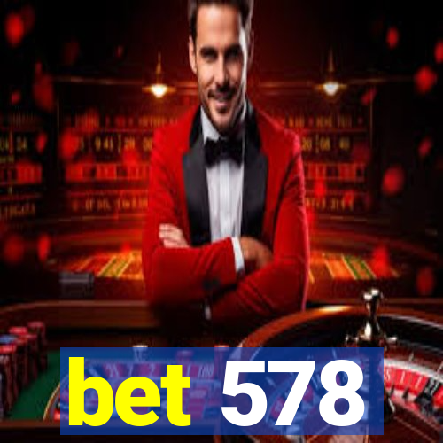 bet 578